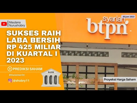 SAHAM BTPS SUKSES RAIH LABA BERSIH RP 425 MILIAR DI KUARTAL I 2023
