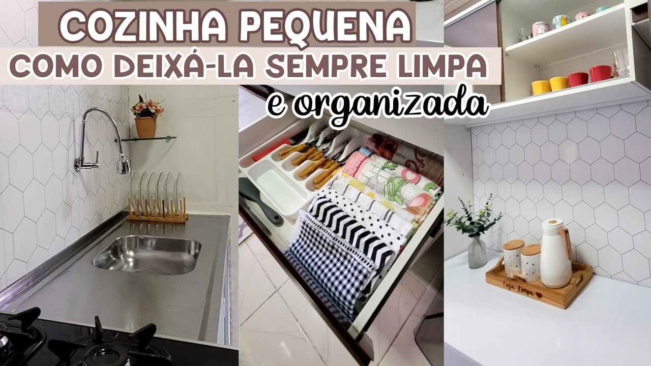 COZINHA PEQUENA / como deixá-la sempre limpa,prática e organizada | casa limpa