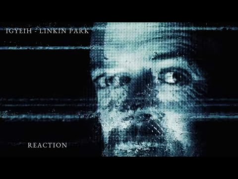 IGYEIH  - Linkin Park,Reaction!