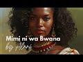 Mimi Ni Wa Bwana By Alani Swahili Worship 