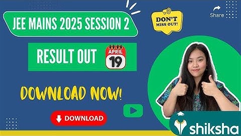 JEE MAIN Session 2 Result 2025 OUT | Check College Predictor & Cutoffs
