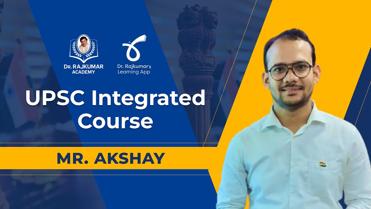 Akshay Rajkumar UPSC Integrated Course Highlights - Mr. Akshay | Dr. Rajkumar Academy ...