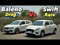 Swift 2024 vs baleno drag race  80 bhp vs 89 bhp  swift new model 2024 vs baleno sigma 