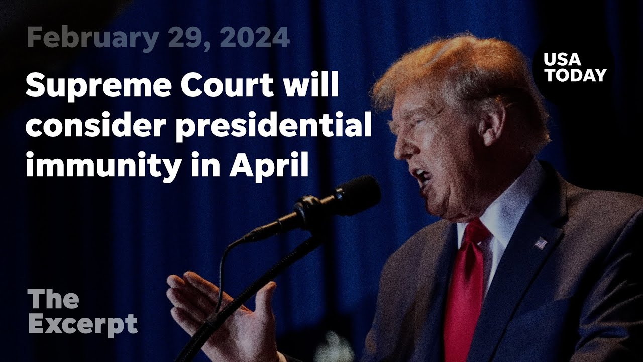 Supreme Court will consider presidential immunity in April | The Excerpt