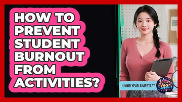 How To Prevent Student Burnout From Activities?