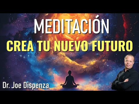MEDITACION CREA TU NUEVO FUTURO 🧘‍♂️ DR JOE DISPENZA - YouTube