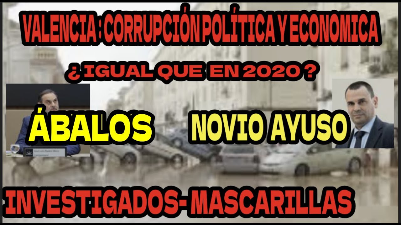 VALENCIA:CORRUPCIÓN POLITICA Y ECONÓMICA. AVALOS Y NOVIO DE AYUSO.#valencia #gotafria #dana