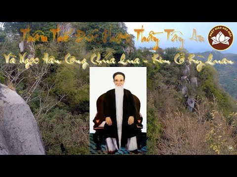 Video Bí Mật Thân Thế Phật Thầy Tây An? Qua Kim Cổ Kỳ Quan - youtube