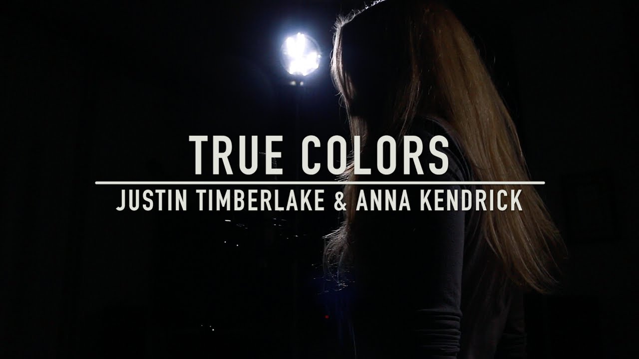 Justin Timberlake, Anna Kendrick - True Colors (Cover by Ana Marija ...