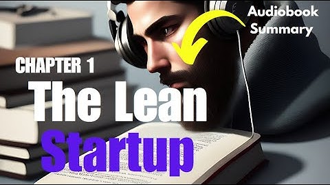 CHAPTER 1: THE LEAN STARTUP SUMMARY || AUDIOBOOK