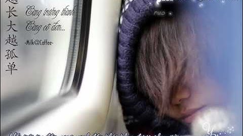 [Vietsub] 越长大越孤单 | Càng trưởng thành càng cô đơn - Milk@Coffee (y-heaven.net)