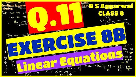 Q.11 - EXERCISE 8B - Chapter 8 Linear Equations - CLASS 8 Math - R S Aggarwal - Word Problems