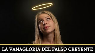 La Vanagloria del Falso Creyente - Juan Manuel Vaz