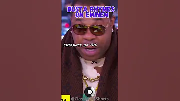 I was losing my mind. Busta Rhymes tells how he first heard Eminem