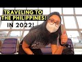 TRAVELING TO THE PHILIPPINES in 2022! 🇵🇭 No more quarantine?