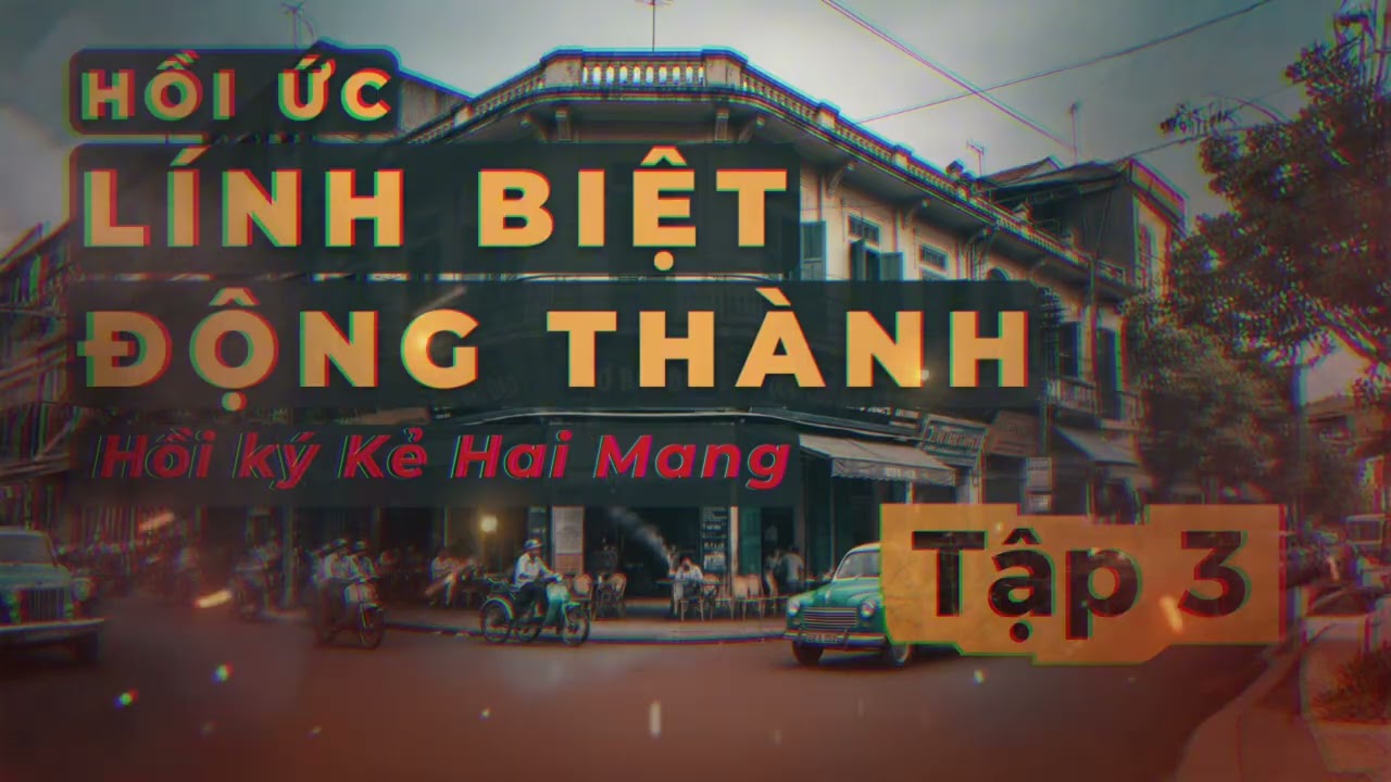 [Tập 3 - HẾT] ĐÊM TRỪ TỊCH MÁU | Kẻ Hai Mang - Hồi ức Lính Biệt Động Thành