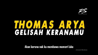 Thomas Arya- Gelisah Keranamu LIRIK