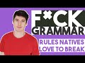 Grammar Rules Natives Love To Break