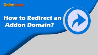 How to Redirect an Addon Domain with @OnliveServer