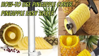 How-To Use Pineapple Corer || How-To Cut A Pineapple || Pineapple Easy Slicer