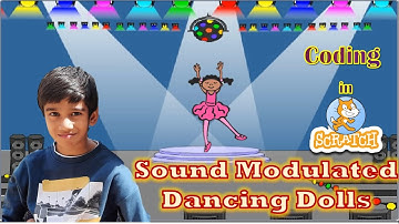 How to Create Sound Modulated Dancing Dolls using Scratch by Anubhav