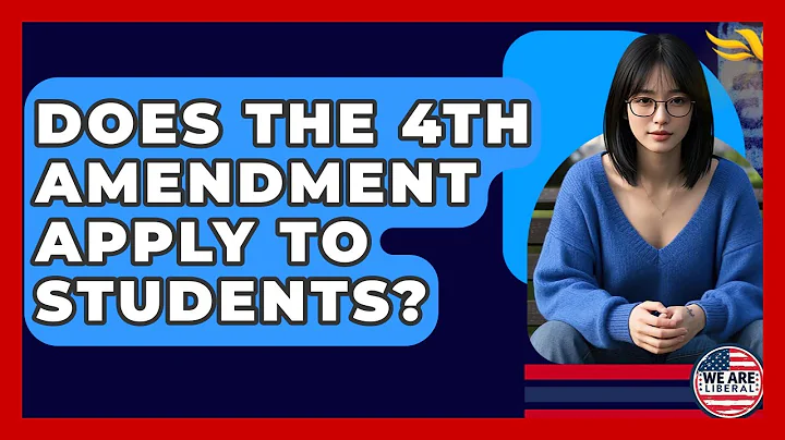 Does The 4th Amendment Apply To Students? - We Are Liberal