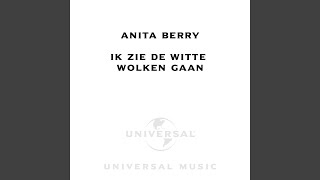 Video thumbnail of "Anita Berry - Ik Zie De Witte Wolken Gaan"