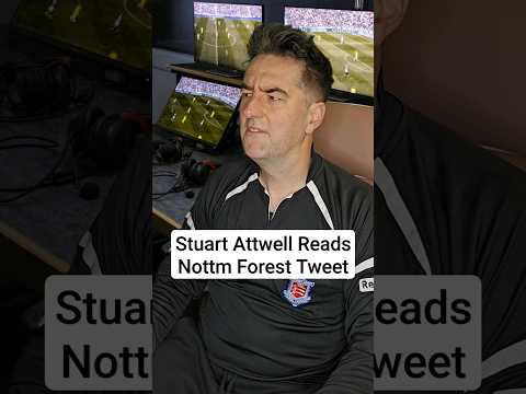 Stuart Attwell Reads Nottingham Forest Tweet