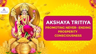 Akshaya Tritiya: Promoting Never-Ending Prosperity Consciousness