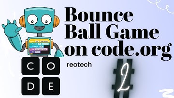BOUNCE BALL TUTORIAL ON CODE.ORG | EASY STEP BY STEP | BY REOTECH