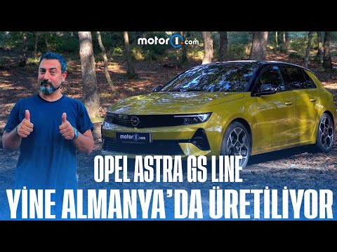 Opel Astra GS Line | Yine Almanya'da Üretiliyor | Neden Almalı?