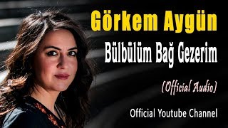 Görkem Aygün - Bülbülüm Bağ Gezerim  #Menekşe Resimi