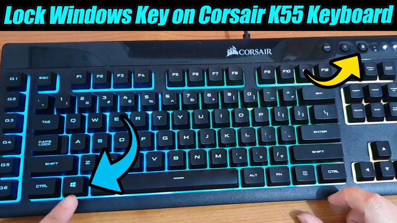 How To Lock Windows Key On Corsair K55 Keyboard To Prevent Disruption