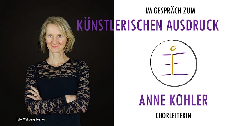 Anne Kohler im Gesprch zum knstlerischen Ausdruck