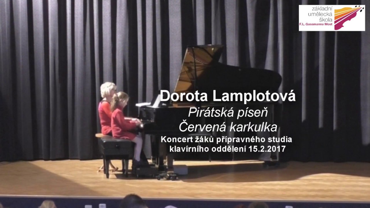 Dorota Lamplotová Pirátská píseň, Červená karkulka, Klavírní koncert PS 15  2 2017 - YouTube