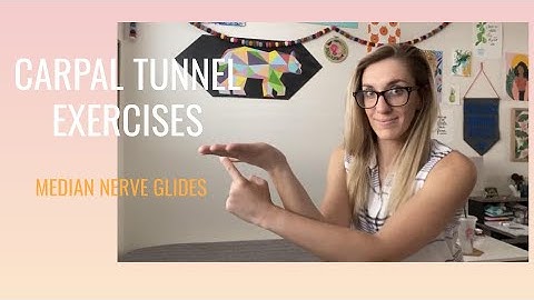 Carpal Tunnel Exercises - Easy Median Nerve Glides