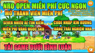 Ngọc Rồng Lậu - Trải nghiệm sv Nro Lậu open miễn phí MTV nhận code vàng ngọc skh miễn phí