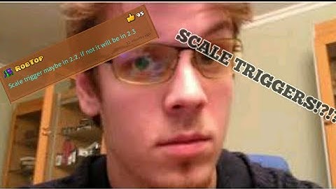 GEOMETRY DASH 2.2 SCALE TRIGGERS?!?!?!