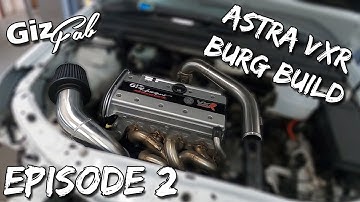 Vauxhall Astra VXR Burg Build - Intake and Top Hat (EP 2)