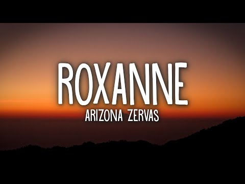 Arizona Zervas – ROXANNE (Lyrics)