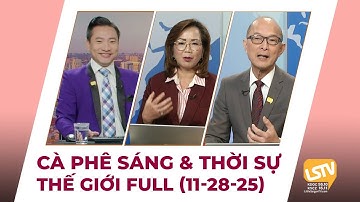 Cà Phê Sáng & Thời Sự Thế Giới LSTV (11-28-2025)