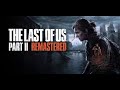 Last of Us Part II Remastered PS5 Pro Enhanced - Walkthrough Part 4 Ellie