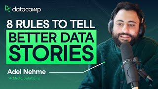 8 Rules for Better Data Storytelling | Get Your Insights Understood