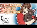 Las HISTORIAS de GATOS de los SUSCRIPTORES🐈| Draw My Life en Español