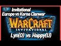 워크3 Blizzard Invitational Europe vs Korea Clanwar 5차전 Lyn(O) vs Happy(U)