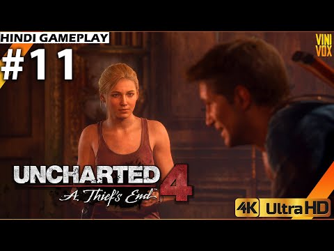 UNCHARTED 4  A Thief's End - Hindi Gameplay - Part 11 ( 4K 60ᶠᵖˢ Ultra settings RTX ON )