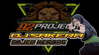 DJ SAKERA SAJEN KERONG 2024 ENAK POLL BY 92PROJECT