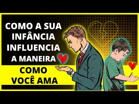 Vídeo: Como As Experiências Da Infância Afetam O Amor