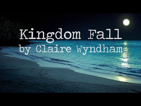 Kingdom Fall - Claire Wyndham [lyrics]