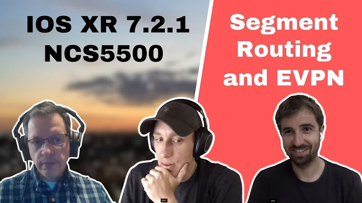 IOS XR 7.2.1 Part 1 EVPN